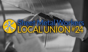 Sheet Metal Workers Local 24 | Union Construction | Building Trades